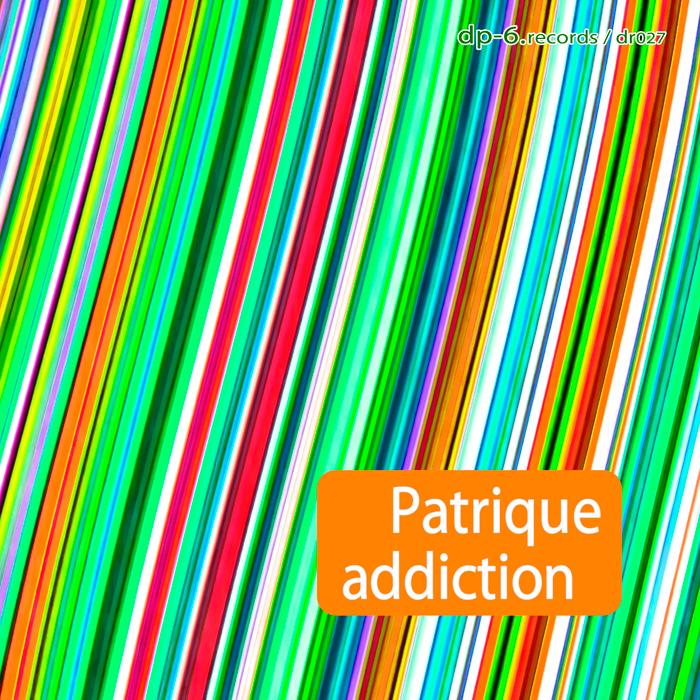 Patrique: Addiction