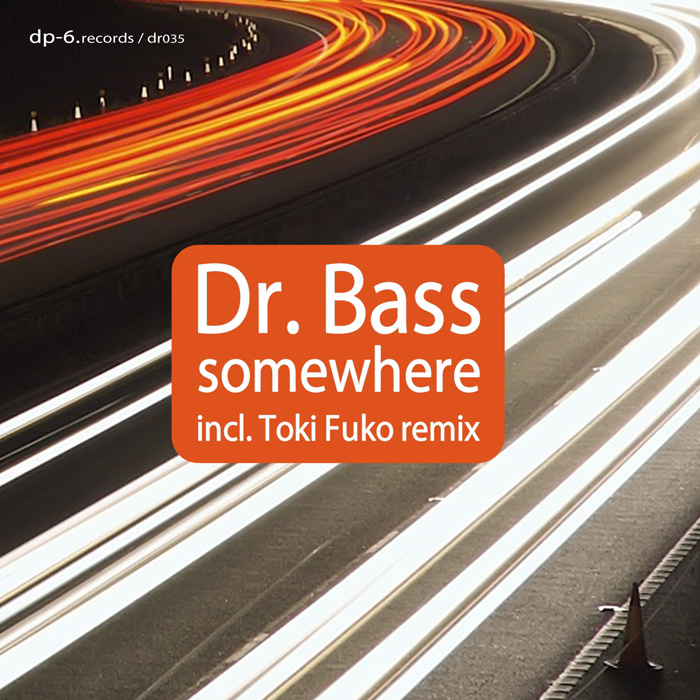 Dr. Bass: Somewhere incl. Toki Fuko Remix