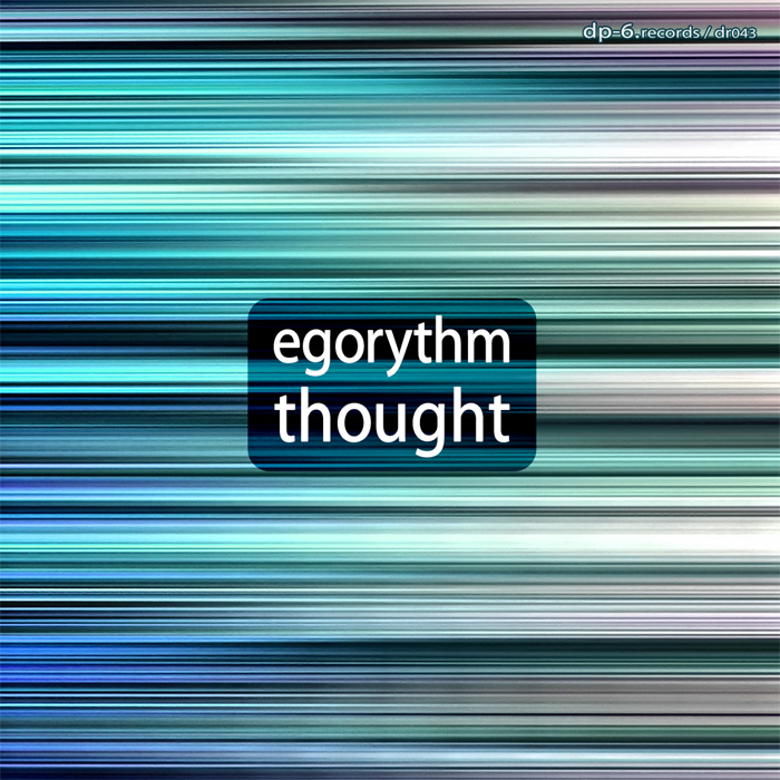 Egorythm: Thought