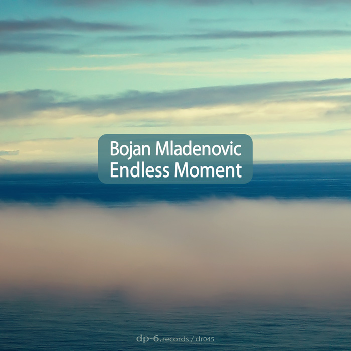 Bojan Mladenovic: Endless Moment EP