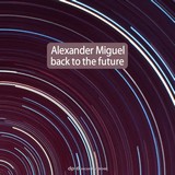 DR048 Alexander Miguel: Back To The Future