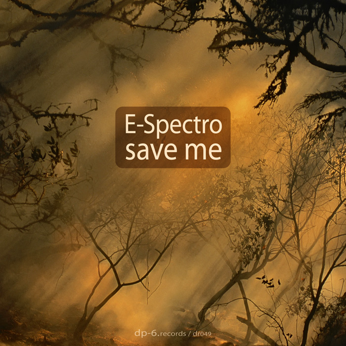 DP-6 RECORDS E-Spectro: Save Me