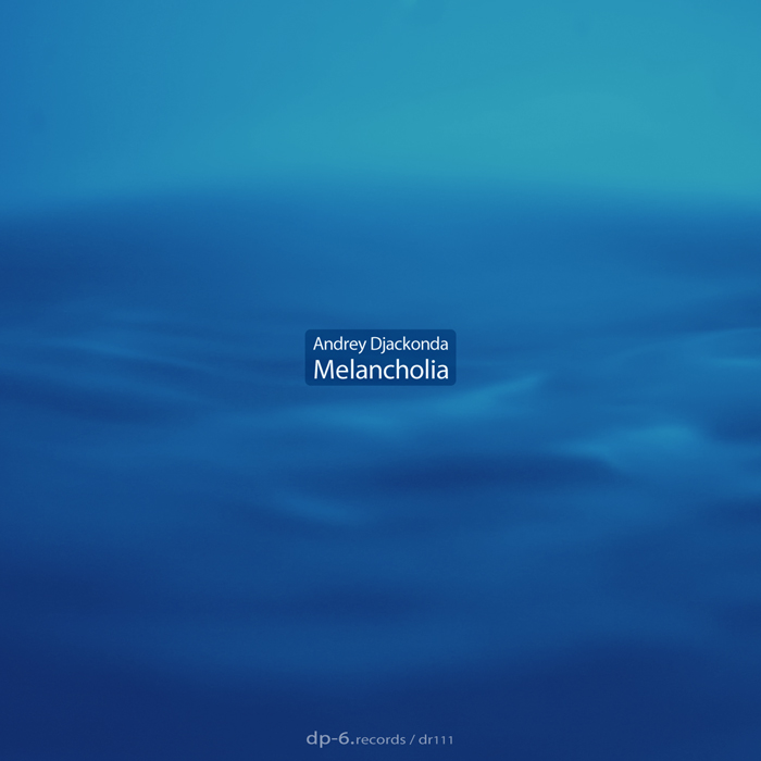 Andrey Djackonda: Melancholia