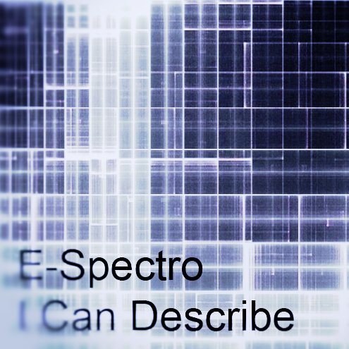 E-Spectro: I Can Describe