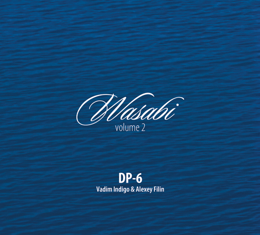 DP-6 (Vadim Indigo & Alexey Filin) - Wasabi volume 2